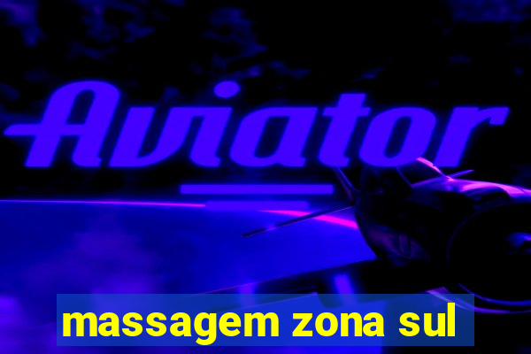 massagem zona sul